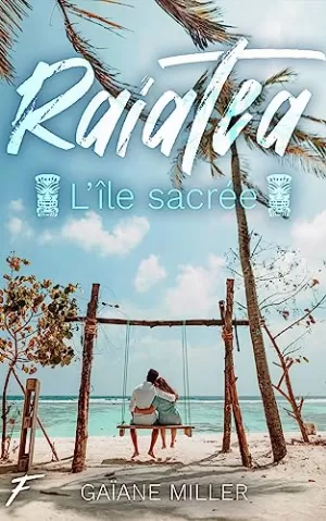 Gaïane Miller – Raiatea, l'île sacrée